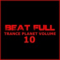 Buy VA - Beat Full Trance Planet Vol. 10 Mp3 Download