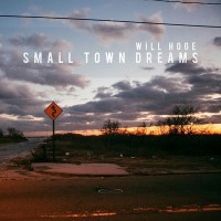Purchase Will Hoge - Small Town Dreams
