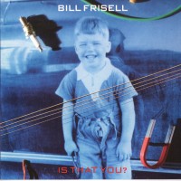Purchase Bill Frisell - Is That You?