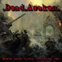 Purchase Dead Awaken - Where Hope Turns Dripping Red