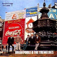 Purchase Brian Poole & The Tremeloes - Anthology Vol. 1: Big Big Hits Of '62