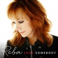 Buy Reba Mcentire - Love Somebody (Deluxe Edition) Mp3 Download