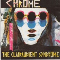 Purchase Chrome - The Clairaudient Syndrome