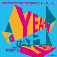 Purchase Spencer & Hill - Yeah Yeah Yeah (Part 2) (CDS)