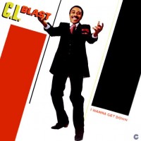 Purchase C.L. Blast - I Wanna Get Down (Vinyl)