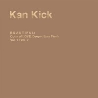 Purchase Kankick - Beautiful: Opus Of Love, Deeper Than Flesh