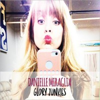Purchase Danielle Miraglia - Glory Junkies