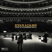 Purchase Ryan Adams - Live At Carnegie Hall - Night Two