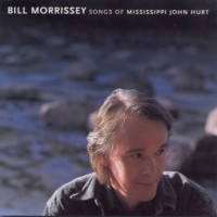 Purchase Bill Morrissey - Songs Of Mississippi John Hurt