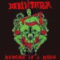 Buy Debilitator - Reborn In A Mosh Mp3 Download