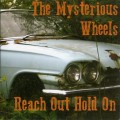 Buy The Mysterious Wheels - Reach Out Hold On Mp3 Download