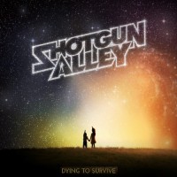 Purchase Shotgun Alley - Dying To Survive