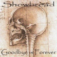 Purchase Showbread - Goodbye Is Forever