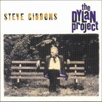 Purchase The Steve Gibbons Band - The Dylan Project
