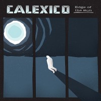 Purchase Calexico - Edge Of The Sun (Limited Deluxe Edition) CD1