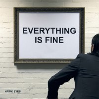 Purchase Hawk Eyes - Everything Is Fine