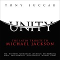 Buy Tony Succar - Unity: The Latin Tribute To Michael Jackson Mp3 Download