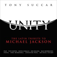 Purchase Tony Succar - Unity: The Latin Tribute To Michael Jackson