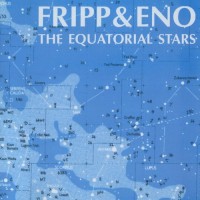 Purchase Fripp & Eno - The Equatorial Stars
