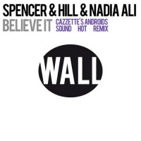 Purchase Spencer & Hill - Believe It (Feat. Nadia Ali) (Cazzette Remix)