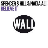 Purchase Spencer & Hill - Believe It (Feat. Nadia Ali) (CDS)