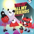 Buy Tommy Trash - All My Friends (With Tom Piper, Feat. Mr Wilson) (CDS) Mp3 Download