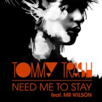 Purchase Tommy Trash - Need Me To Stay (Feat. Mr. Wilson) (MCD)