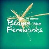 Purchase Satellite Stories - Blame The Fireworks (CDS)