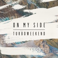 Purchase Turboweekend - On My Side (MCD)