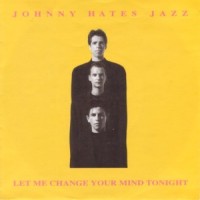 Purchase Johnny Hates Jazz - Le Me Change Your Mind Tonight (EP)