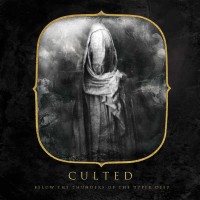Purchase Culted - Below The Thunders Of The Upper Deep