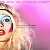 Purchase Alice In Videoland - A Million Thoughts And They're All About You
