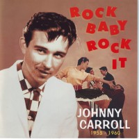 Purchase Johnny Carroll - Rock Baby Rock It: 1955-1960