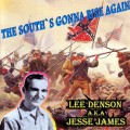 Buy Lee Denson Aka Jesse James - The South's Gonna Rise Again Mp3 Download