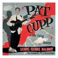 Purchase Pat Cupp - Long Gone Daddy - The Complete 50's Recordings