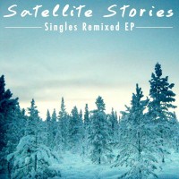 Purchase Satellite Stories - Singles Remixed (EP)