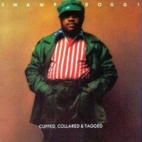 Purchase Swamp Dogg - Cuffed, Collared & Tagged (Vinyl)