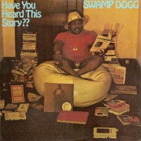 Purchase Swamp Dogg - Have You Heard This Story? (Vinyl)