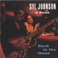 Purchase Syl Johnson - Back In The Game (With Hi Rhythm)
