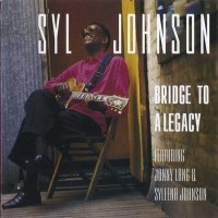 Purchase Syl Johnson - Bridge To A Legacy