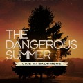 Buy The Dangerous Summer - Live In Baltimore Mp3 Download