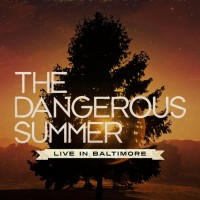 Purchase The Dangerous Summer - Live In Baltimore