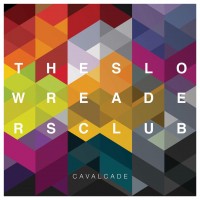Purchase The Slow Readers Club - Cavalcade