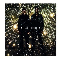 Purchase We Are Bodies - We Are Bodies