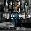 Buy Jeff Fetterman - Bottle Full Of Blues Mp3 Download