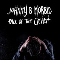 Purchase Johnny B. Morbid - Fall Of The Cicada