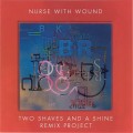 Buy Nurse With Wound - Two Shaves And A Shine Remix Project Mp3 Download