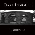 Buy Dark Insights - Unbelievable Mp3 Download
