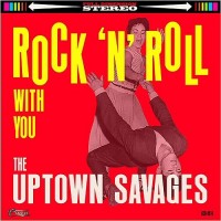 Purchase The Uptown Savages - Rock 'N' Roll With You