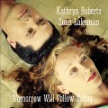 Buy Kathryn Roberts & Sean Lakeman - Tomorrow Will Follow Today Mp3 Download